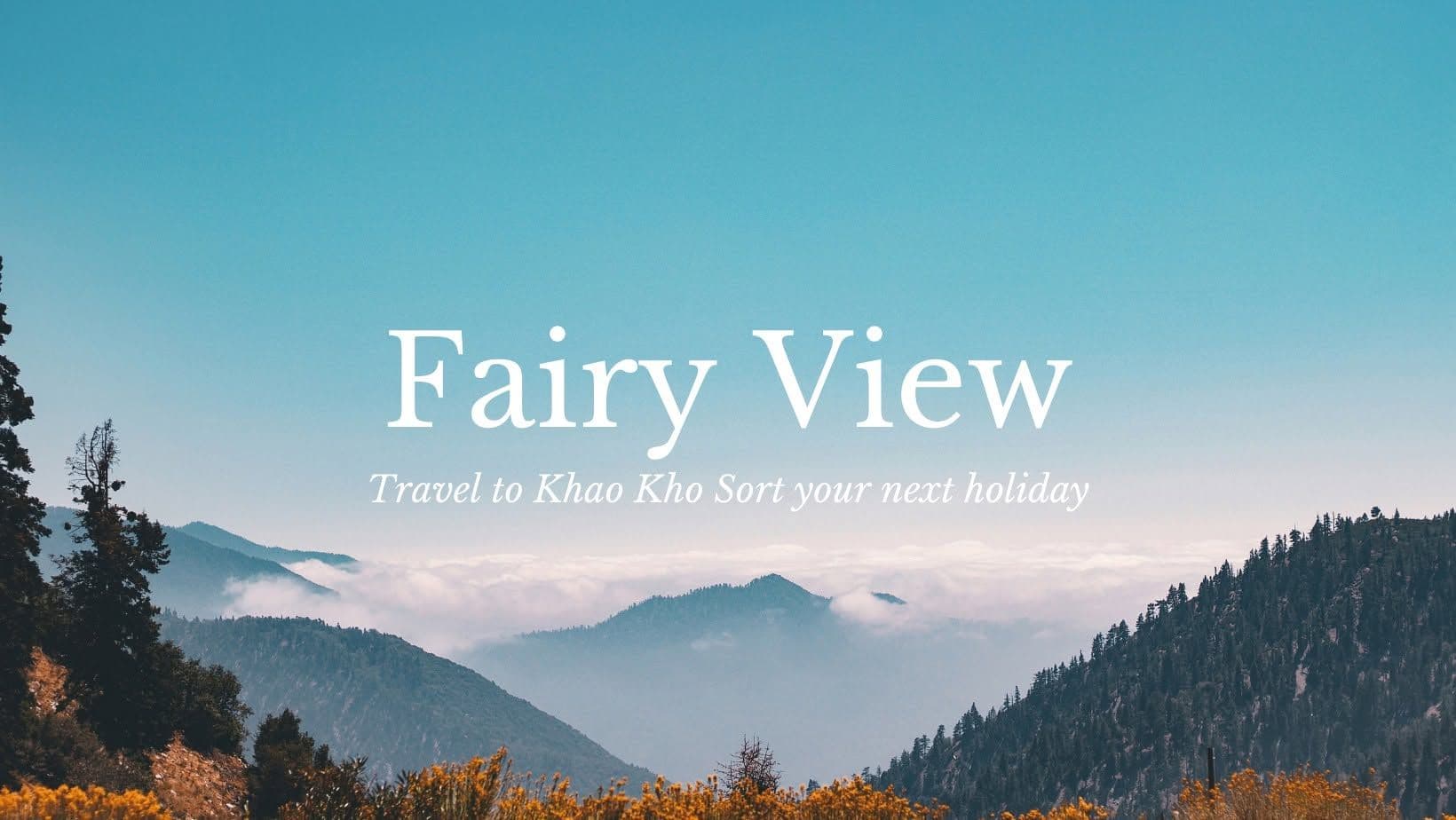 แฟรี่วิว เขาค้อ (FAIRY VIEW Khaokho)